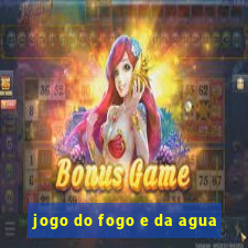 jogo do fogo e da agua